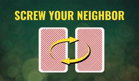 Screw Your Neighbour, or Ranter-Go-Round, is a classic card game for 3 or more players. The game requires a standard 52 playing card deck and is suitable for ages 6 and up. In Screw Your Neighbor, Aces are low and Kings are high. The objective of Screw Your Neighbor is to have the lowest card value.